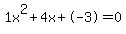 1x%5E2%2B4x%2B-3+=+0