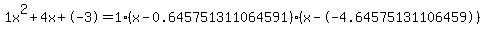 1x%5E2%2B4x%2B-3+=+1%28x-0.645751311064591%29%2A%28x--4.64575131106459%29