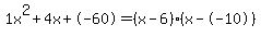 1x%5E2%2B4x%2B-60+=+%28x-6%29%2A%28x--10%29
