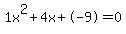 1x%5E2%2B4x%2B-9+=+0