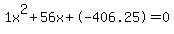 1x%5E2%2B56x%2B-406.25+=+0