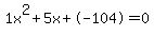 1x%5E2%2B5x%2B-104+=+0