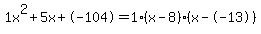 1x%5E2%2B5x%2B-104+=+1%28x-8%29%2A%28x--13%29