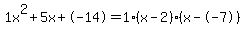 1x%5E2%2B5x%2B-14+=+1%28x-2%29%2A%28x--7%29