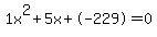 1x%5E2%2B5x%2B-229+=+0
