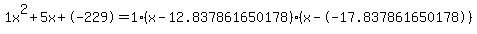 1x%5E2%2B5x%2B-229+=+1%28x-12.837861650178%29%2A%28x--17.837861650178%29