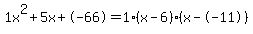 1x%5E2%2B5x%2B-66+=+1%28x-6%29%2A%28x--11%29