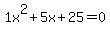 1x%5E2%2B5x%2B25+=+0
