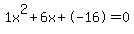 1x%5E2%2B6x%2B-16+=+0