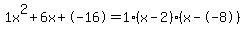 1x%5E2%2B6x%2B-16+=+1%28x-2%29%2A%28x--8%29