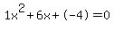 1x%5E2%2B6x%2B-4+=+0