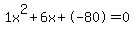 1x%5E2%2B6x%2B-80+=+0