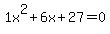 1x%5E2%2B6x%2B27+=+0