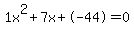1x%5E2%2B7x%2B-44+=+0