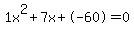 1x%5E2%2B7x%2B-60+=+0