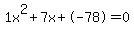 1x%5E2%2B7x%2B-78+=+0