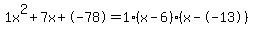 1x%5E2%2B7x%2B-78+=+1%28x-6%29%2A%28x--13%29