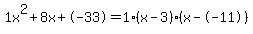 1x%5E2%2B8x%2B-33+=+1%28x-3%29%2A%28x--11%29