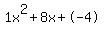1x%5E2%2B8x%2B-4
