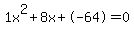 1x%5E2%2B8x%2B-64+=+0