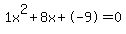 1x%5E2%2B8x%2B-9+=+0