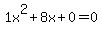 1x%5E2%2B8x%2B0+=+0