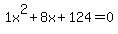 1x%5E2%2B8x%2B124+=+0