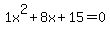 1x%5E2%2B8x%2B15+=+0