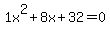 1x%5E2%2B8x%2B32+=+0
