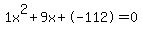 1x%5E2%2B9x%2B-112+=+0