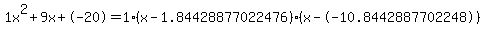 1x%5E2%2B9x%2B-20+=+1%28x-1.84428877022476%29%2A%28x--10.8442887702248%29