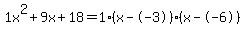 1x%5E2%2B9x%2B18+=+1%28x--3%29%2A%28x--6%29