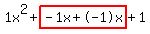 1x%5E2%2Bhighlight%28-1x%2B-1x%29%2B1