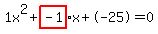 1x%5E2%2Bhighlight_red%28+-1%29+%2A+x%2B-25=0
