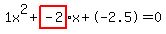1x%5E2%2Bhighlight_red%28+-2%29+%2A+x%2B-2.5=0