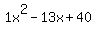 1x%5E2-13x%2B40