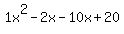 1x%5E2-2x-10x%2B20