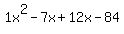 1x%5E2-7x%2B12x-84