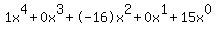 1x%5E4%2B0x%5E3%2B-16x%5E2%2B0x%5E1%2B15x%5E0