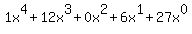 1x%5E4%2B12x%5E3%2B0x%5E2%2B6x%5E1%2B27x%5E0