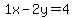 1x-2y=4