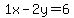 1x-2y=6