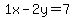1x-2y=7