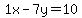 1x-7y=10