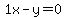 1x-y=0