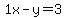 1x-y=3
