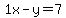 1x-y=7