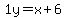 1y=%2Bx%2B6