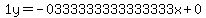 1y=-0333333333333333x%2B0