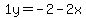 1y=-2-2x